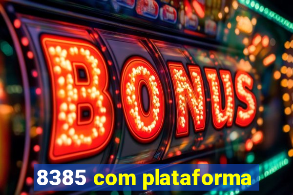 8385 com plataforma